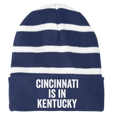 Funny Cincinnati Is In Kentucky Striped Beanie with Solid Band