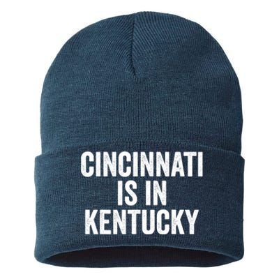 Funny Cincinnati Is In Kentucky Sustainable Knit Beanie