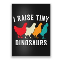 Funny Chicken I Raise Tiny Dinosaurs, Funny Backyard Chickens, Homestead Chicken Poster