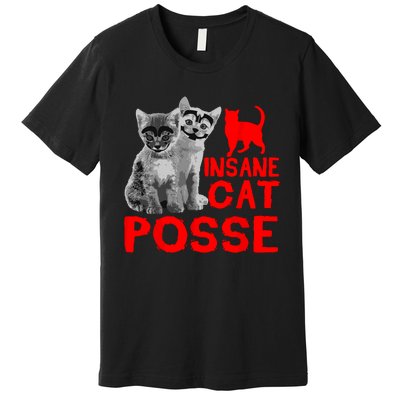 Funny Cat Insane Cat Posse Premium T-Shirt