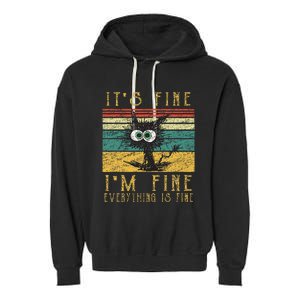 Funny Cat It's Fine I'm Fine Everything Is Fine Cat Garment-Dyed Fleece Hoodie