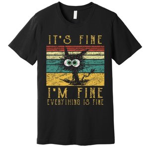 Funny Cat It's Fine I'm Fine Everything Is Fine Cat Premium T-Shirt