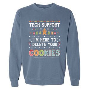 Funny Christmas I’M Here To Delete Your Cookies Techsupport Garment-Dyed Sweatshirt