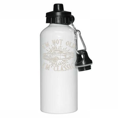 Funny Car Im Not Old Im Classic Old Man Gift Aluminum Water Bottle