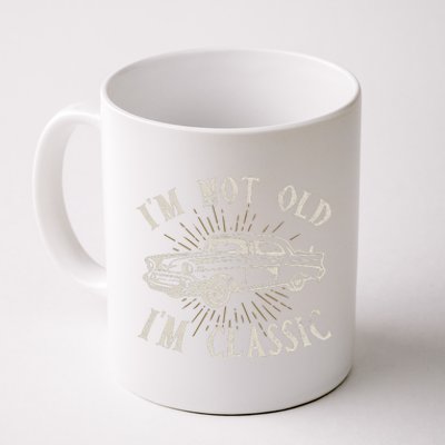 Funny Car Im Not Old Im Classic Old Man Gift Coffee Mug