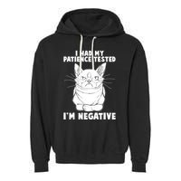 Funny Cat I Had My Patience Tested I'm Negative Garment-Dyed Fleece Hoodie
