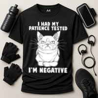 Funny Cat I Had My Patience Tested I'm Negative Performance Shirt