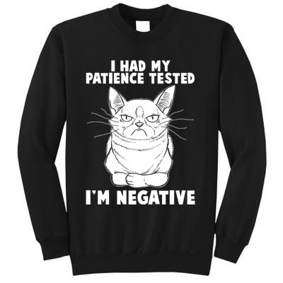Funny Cat I Had My Patience Tested I'm Negative Sweatshirt