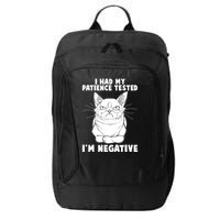 Funny Cat I Had My Patience Tested I'm Negative City Backpack