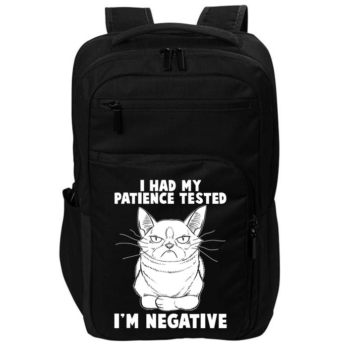 Funny Cat I Had My Patience Tested I'm Negative Impact Tech Backpack