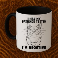 Funny Cat I Had My Patience Tested I'm Negative Mug