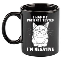 Funny Cat I Had My Patience Tested I'm Negative 11oz C Handle Ceramic Mug
