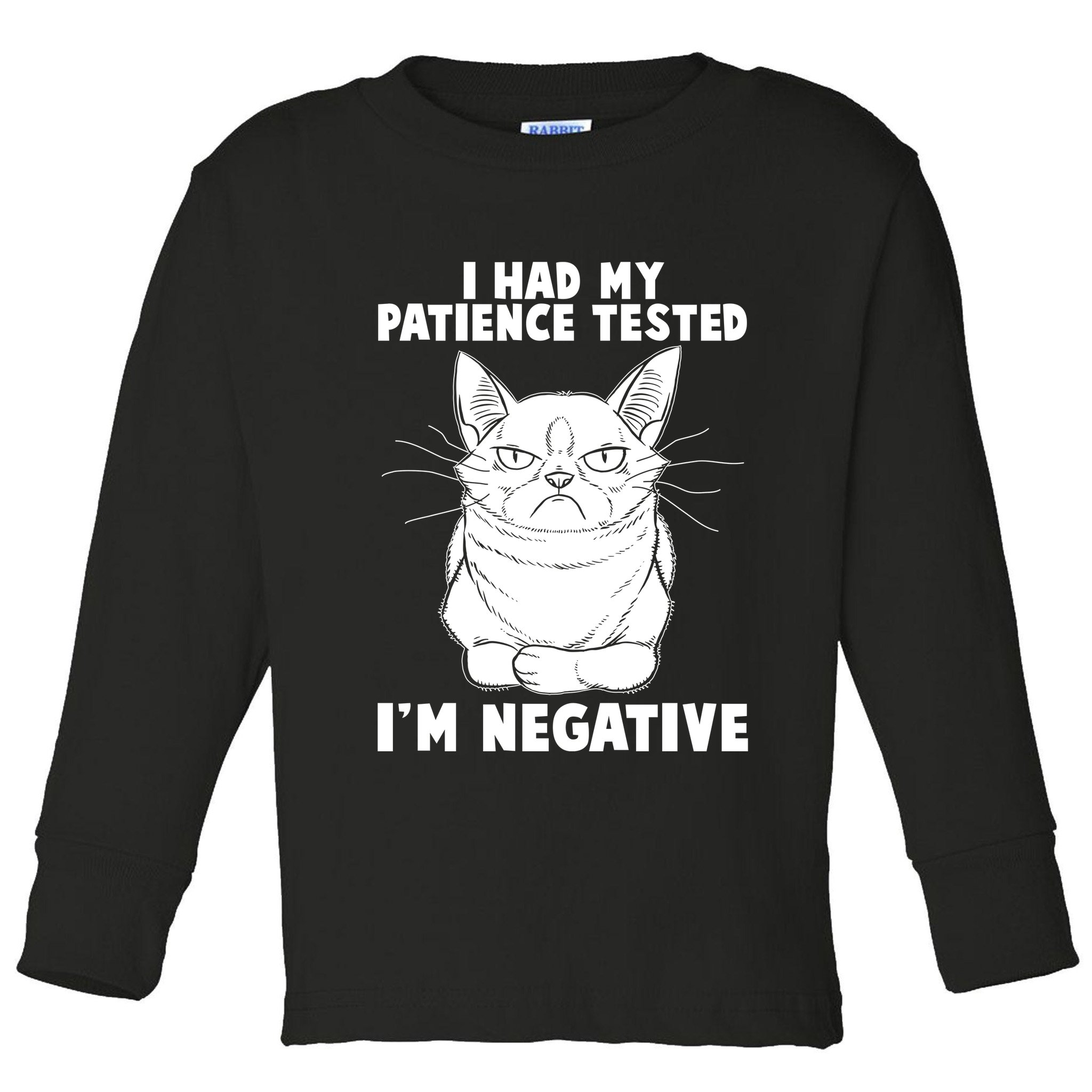 Funny Cat I Had My Patience Tested I'm Negative Toddler Long Sleeve Shirt