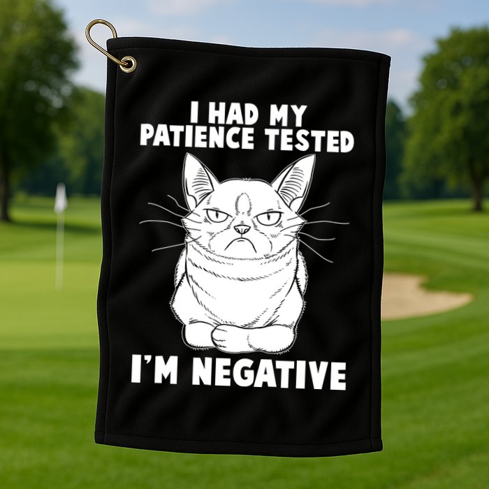 Funny Cat I Had My Patience Tested I'm Negative Golf Towel