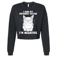 Funny Cat I Had My Patience Tested I'm Negative Cropped Pullover Crew