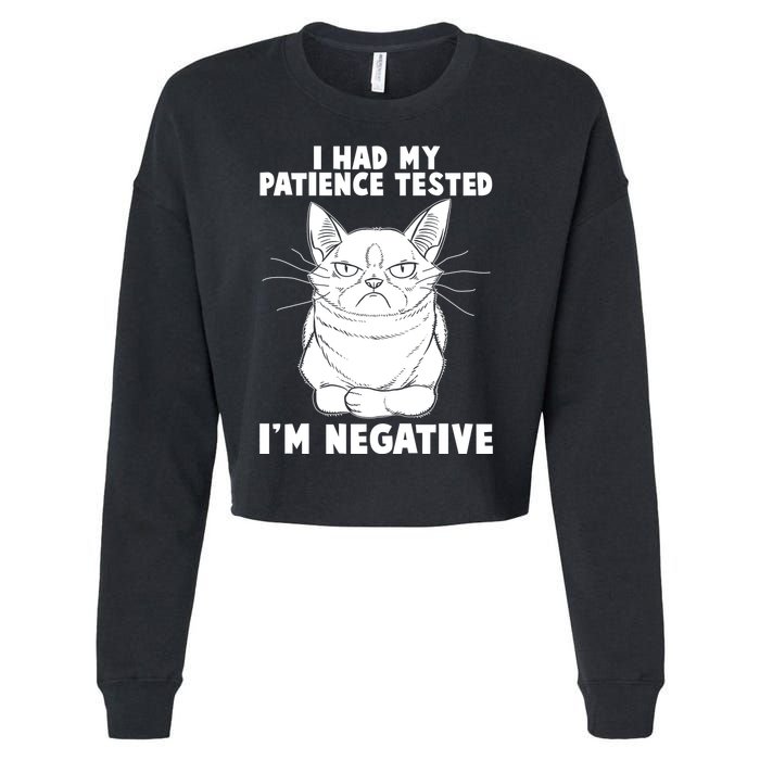 Funny Cat I Had My Patience Tested I'm Negative Cropped Pullover Crew