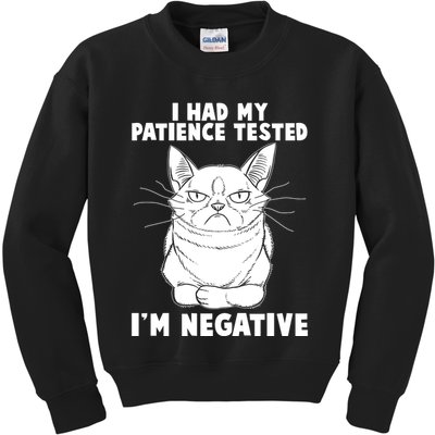 Funny Cat I Had My Patience Tested I'm Negative Kids Sweatshirt