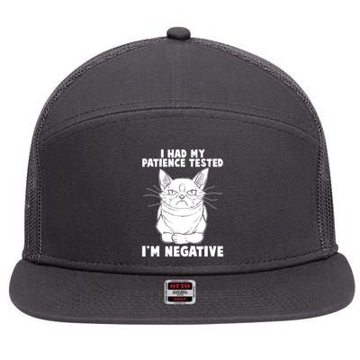 Funny Cat I Had My Patience Tested I'm Negative 7 Panel Mesh Trucker Snapback Hat