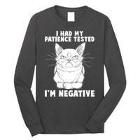 Funny Cat I Had My Patience Tested I'm Negative Long Sleeve Shirt
