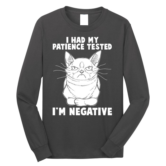 Funny Cat I Had My Patience Tested I'm Negative Long Sleeve Shirt