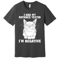 Funny Cat I Had My Patience Tested I'm Negative Premium T-Shirt
