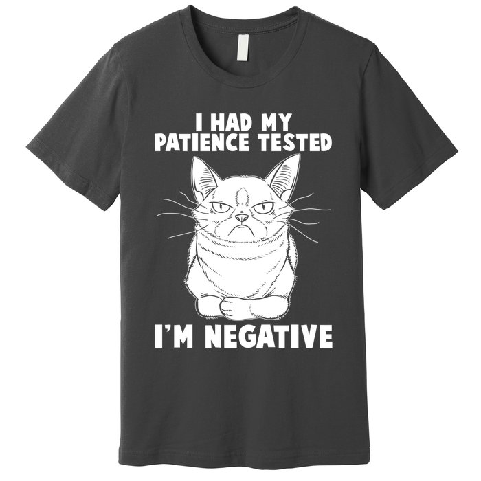 Funny Cat I Had My Patience Tested I'm Negative Premium T-Shirt