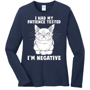 Funny Cat I Had My Patience Tested I'm Negative Ladies Long Sleeve Shirt