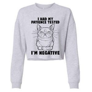 Funny Cat I Had My Patience Tested I'm Negative Cropped Pullover Crew