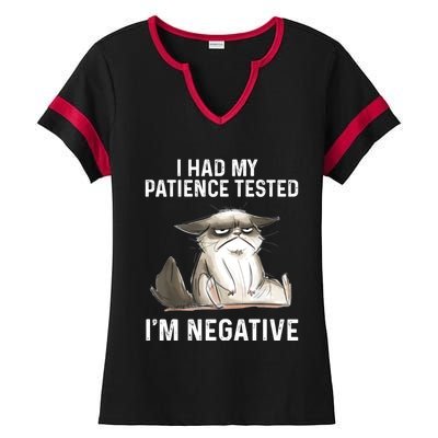 Funny Cat I Had My Patience Tested I'm NEGATIVE Ladies Halftime Notch Neck Tee