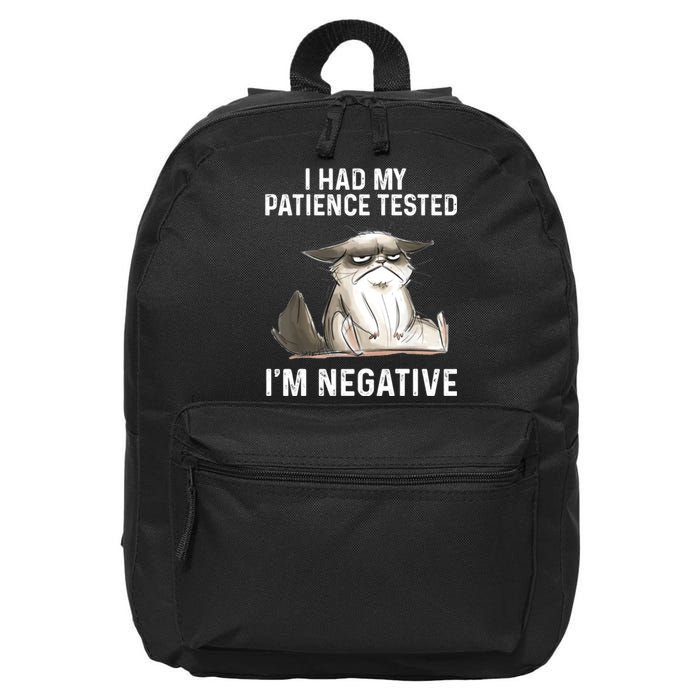 Funny Cat I Had My Patience Tested I'm NEGATIVE 16 in Basic Backpack