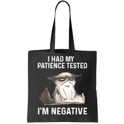 Funny Cat I Had My Patience Tested I'm NEGATIVE Tote Bag