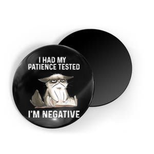 Funny Cat I Had My Patience Tested I'm NEGATIVE Magnet