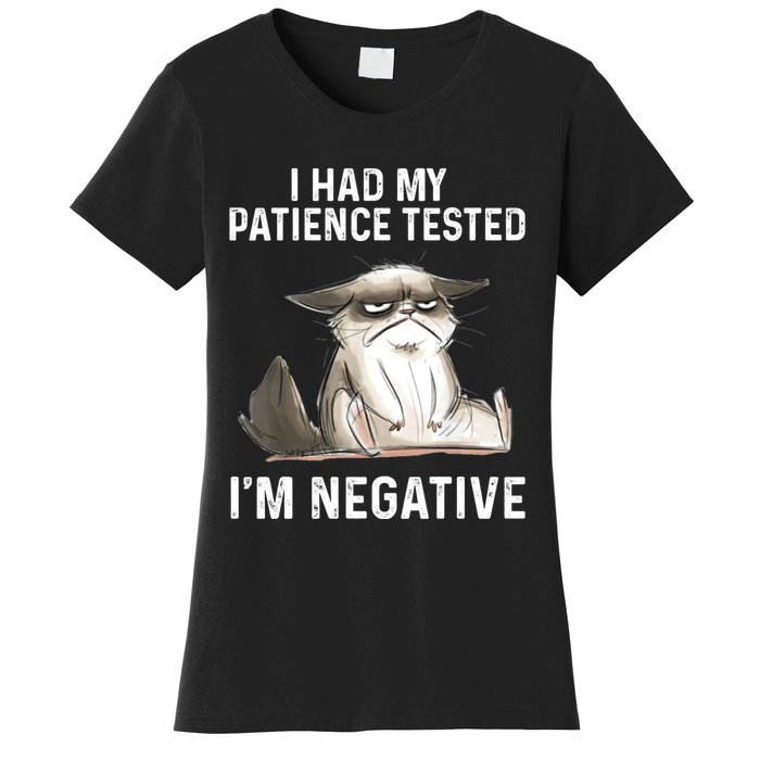 Funny Cat I Had My Patience Tested I'm NEGATIVE Women's T-Shirt