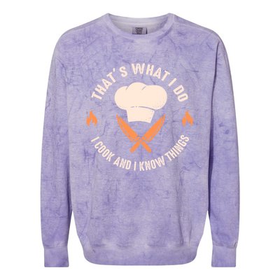 Funny Chef I Cook And I Know Things Cooking Gift Colorblast Crewneck Sweatshirt