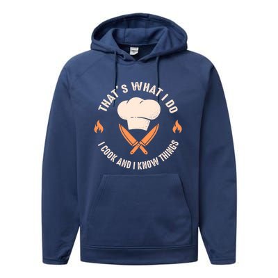 Funny Chef I Cook And I Know Things Cooking Gift Performance Fleece Hoodie