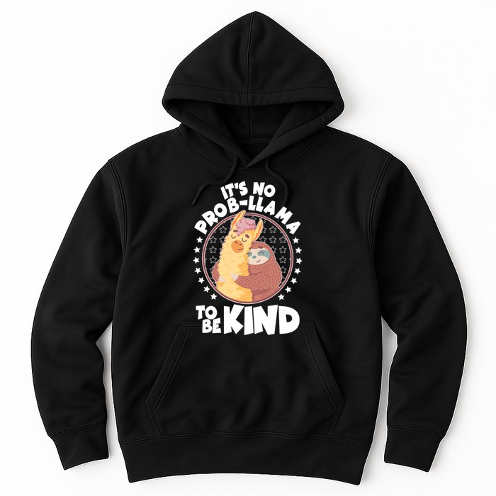 Funny Cute It's No ProbLlama To Be Kind Hoodie