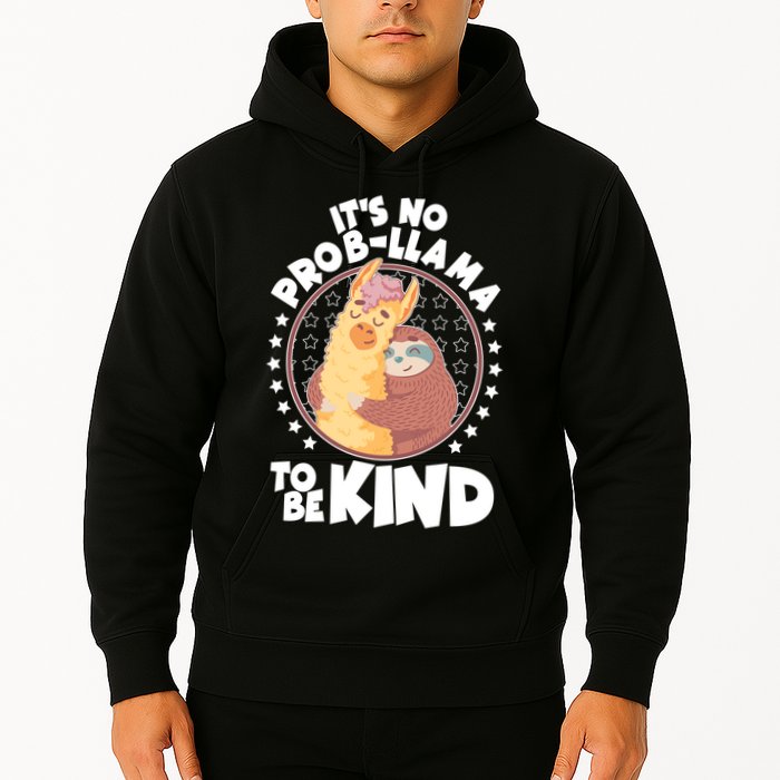 Funny Cute It's No ProbLlama To Be Kind Hoodie