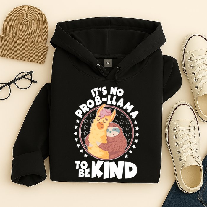 Funny Cute It's No ProbLlama To Be Kind Hoodie