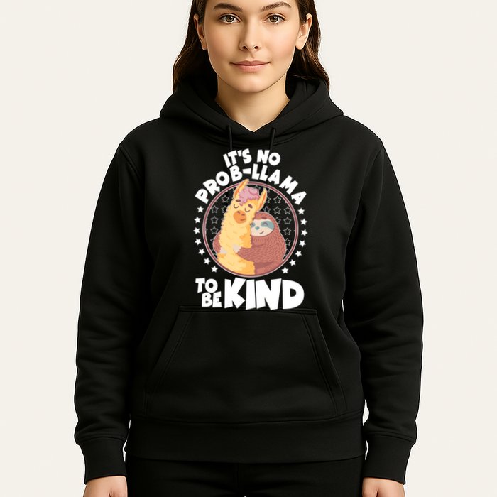 Funny Cute It's No ProbLlama To Be Kind Hoodie