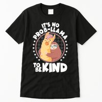 Funny Cute It's No ProbLlama To Be Kind Tall T-Shirt