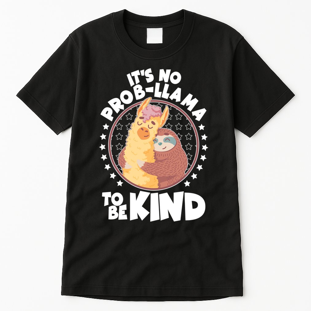 Funny Cute It's No ProbLlama To Be Kind Tall T-Shirt
