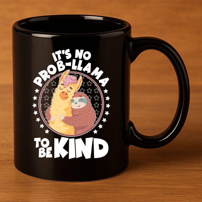Funny Cute It's No ProbLlama To Be Kind 11oz C Handle Ceramic Mug