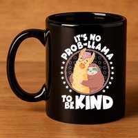Funny Cute It's No ProbLlama To Be Kind 11oz C Handle Ceramic Mug