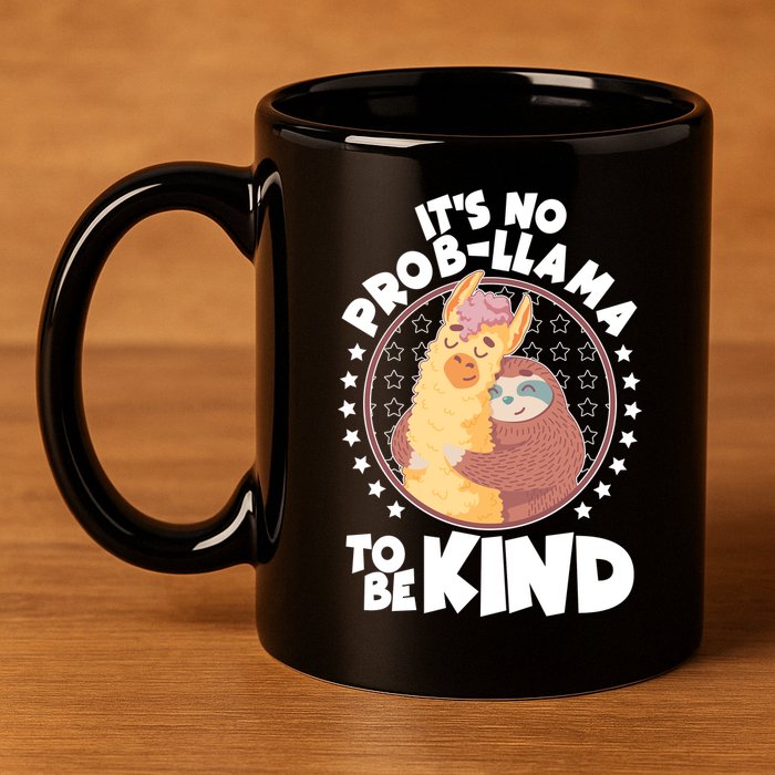 Funny Cute It's No ProbLlama To Be Kind 11oz C Handle Ceramic Mug