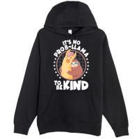 Funny Cute It's No ProbLlama To Be Kind Premium Pullover Hoodie