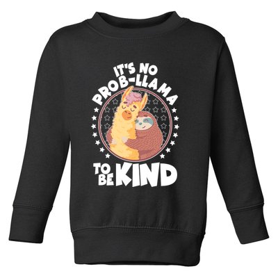 Funny Cute It's No ProbLlama To Be Kind Toddler Sweatshirt