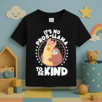 Funny Cute It's No ProbLlama To Be Kind Toddler T-Shirt