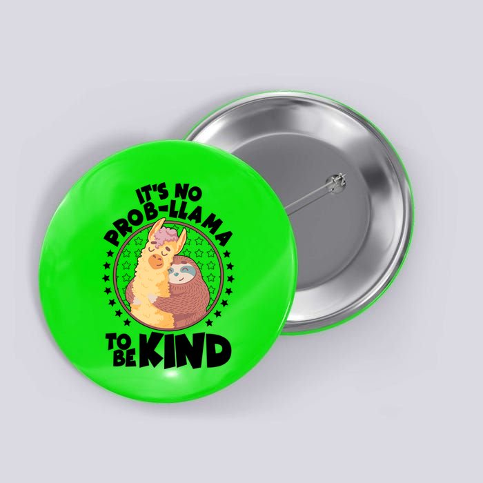 Funny Cute It's No ProbLlama To Be Kind Button