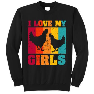 Funny Chicken I Love My Girls Poultry Chicken Farmer Gift Sweatshirt