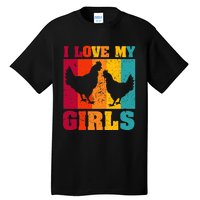 Funny Chicken I Love My Girls Poultry Chicken Farmer Gift Tall T-Shirt